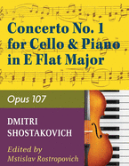 Concerto No. 1, Op. 107 By Dmitri Shostakovich. Edited By Rostropovich. For Cello and Piano Accompaniment. 20th Century. Difficulty: Difficult. Instrumental Solo Book. Composed 1959.