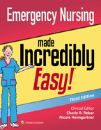 Emergency Nursing Made Incredibly Easy (Incredibly Easy! Series├é┬«)