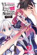 'The Greatest Demon Lord Is Reborn as a Typical Nobody, Vol. 2 (Light Novel): The Raging Champion'