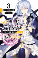 'Our Last Crusade or the Rise of a New World, Vol. 3'