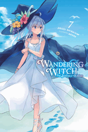Wandering Witch: The Journey of Elaina, Vol. 7 (light novel) (Wandering Witch: The Journey of Elaina, 7)