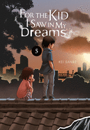 For the Kid I Saw in My Dreams, Vol. 5 (For the Kid I Saw in My Dreams (5))