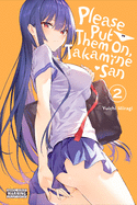 Please Put Them On, Takamine-san, Vol. 2 (Please Put Them On, Takamine-san, 2)