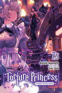 Torture Princess: Fremd Torturchen, Vol. 7.5 (light novel) (Torture Princess: Fremd Torturchen (light novel))