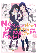 'No Matter How I Look at It, It's You Guys' Fault I'm Not Popular!, Vol. 12'