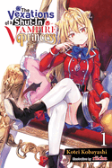 The Vexations of a Shut-In Vampire Princess, Vol. 1 (light novel) (The Vexations of a Shut-In Vampire Princess (light novel), 1)