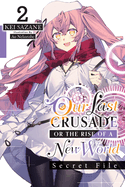 Our Last Crusade or the Rise of a New World: Secret File, Vol. 2 (light novel) (Our Last Crusade or the Rise of a New Wo, 2)