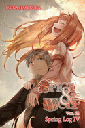 Spice and Wolf, Vol. 21 (light novel): Spring Log IV (Spice and Wolf (21))