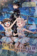 Death March to the Parallel World Rhapsody, Vol. 15 (manga) (Death March to the Parallel World Rhapsody (manga), 15)