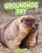 Groundhog Day (Traditions and Celebrations)