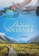 A Diabetic's Journey: A Memoir