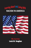 Learning About and Living With Racism In America: My Journey