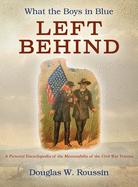 What the Boys in Blue Left Behind: A Pictorial Encyclopedia of the Memorabilia of the Civil War Veteran