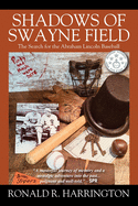 Shadows of Swayne Field: The Search for the Abraham Lincoln Baseball