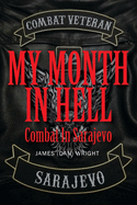 My Month in Hell: Combat In Sarajevo