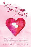 Love... One Lump or Two (A light-hearted, humorous story on divorce, dating, single living and determination)