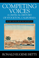 Competing Voices: A Critical History of Stockton, California: Revised and Enlarged Second Edition