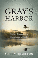 Gray's Harbor: Finding Refuge Among Shorebirds and Saints