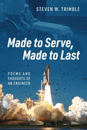 Made to Serve, Made to Last: Poems and Thoughts of an Engineer