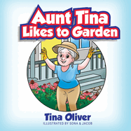 Aunt Tina Likes to Garden