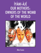 ├â┼Æy├â┬ámi-├âΓé¼j├â┬⌐ Our Mothers: Owners of the Womb of the World