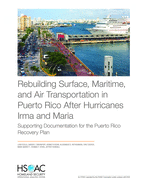 Rebuilding Surface, Maritime, and Air Transportation in Puerto Rico After Hurricanes Irma and Maria: Supporting Documentation for the Puerto Rico Recovery Plan