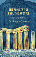 The Ministry of Paul the Apostle: History and Redaction