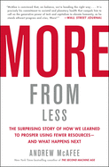 More from Less: The Surprising Story of How We Learned to Prosper Using Fewer Resources├óΓé¼ΓÇóand What Happens Next