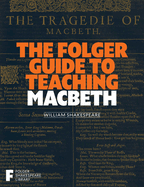 The Folger Guide to Teaching Macbeth (Folger Shakespeare Library)