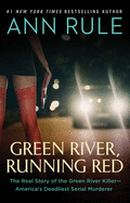 Green River, Running Red: The Real Story of the Green River Killer├óΓé¼ΓÇóAmerica's Deadliest Serial Murderer