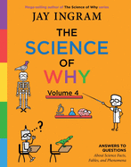 The Science of Why, Volume 4: Answers to Question