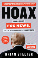 Hoax: Donald Trump, Fox News, and the Dangerous D