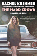 The Hard Crowd: Essays 2000-2020 (A Must-Read Collection of Essays)