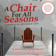 A Chair for All Seasons: Celebrating the Adirondack Chair