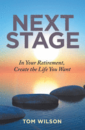 'Next Stage: In Your Retirement, Create the Life You Want'