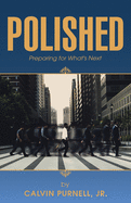 Polished: Preparing for What's Next