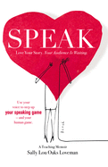 'Speak: Love Your Story, Your Audience Is Waiting'