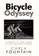 Bicycle Odyssey: An Around-the-world Journey of Inner and Outer Discovery