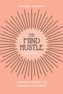 Mind Hustle: 5 Min Mindset to Manifest Your Best