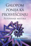 Galopom Ponija Ka Prosveenju: Putovanje Mistika (Bosnian Edition)