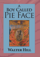 A Boy Called Pie Face: Hermit of the Woods