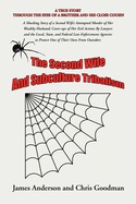 The Second Wife and Subculture Tribalism: A Shocking Story of a Second Wife's Attempted Murder of Her Wealthy Husband; Cover-Ups of Her Evil Actions b