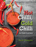 'Hot Chilli, Cold Chilli: The Chilli Cook Book'