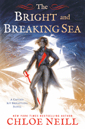 The Bright and Breaking Sea (A Captain Kit Brightling Novel)