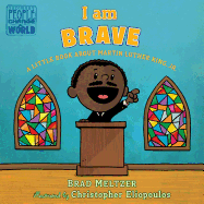 I am Brave: A Little Book about Martin Luther King, Jr. (Ordinary People Change the World)