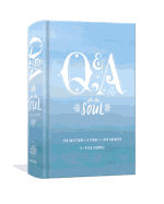 'Q&A a Day for the Soul: 365 Questions, 5 Years, 1,825 Answers'