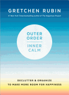 Outer Order, Inner Calm: Declutter and Organize t