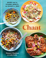 Chaat: Recipes from the Kitchens, Markets, and Ra