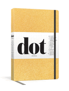 'Dot Journal (Gold): A Dotted, Blank Journal for List-Making, Journaling, Goal-Setting: 256 Pages with Elastic Closure and Ribbon Marker'