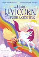 Uni the Unicorn and the Dream Come True